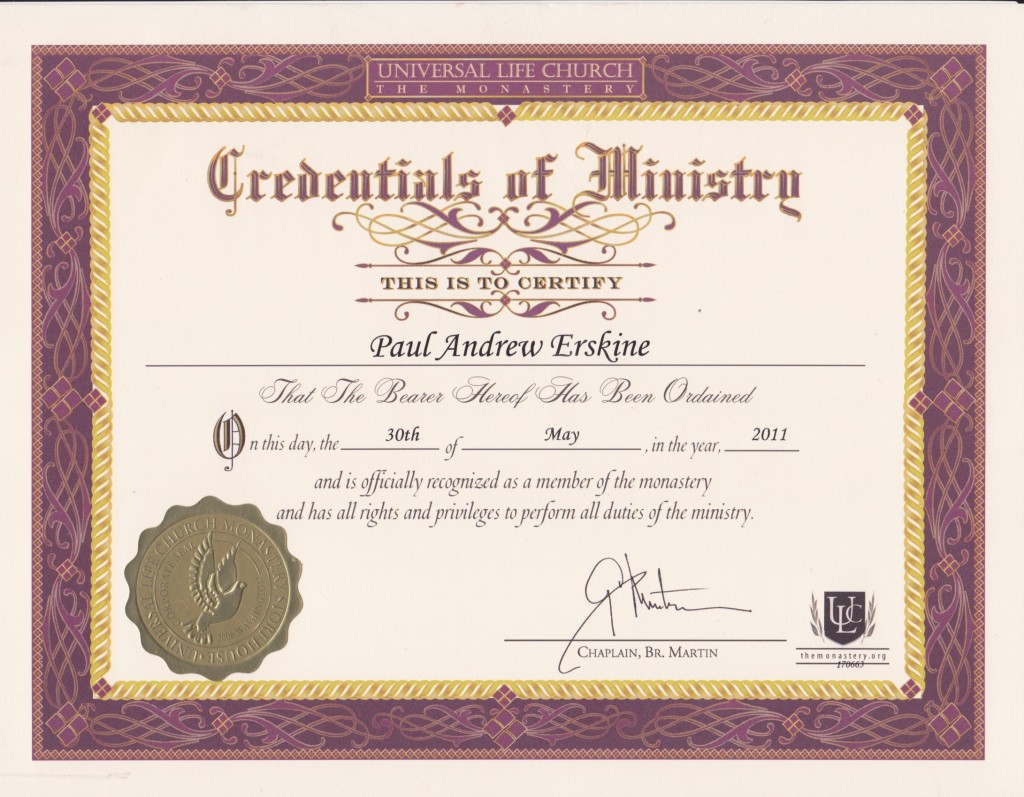  I 'earned' this certificate so I could be master of ceremony for my buddy's wedding.  It's still good so I can marry you and your partner!  Put a ring on it, boys!